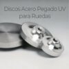 Discos Acero Pegado UV de Vidrio en Ruedas y Patas